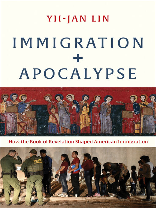 Title details for Immigration and Apocalypse by Yii-Jan Lin - Available